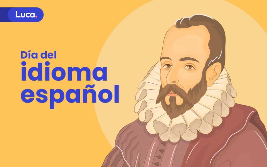 Día del idioma español, ¡ha llegado el momento para honrarlo!