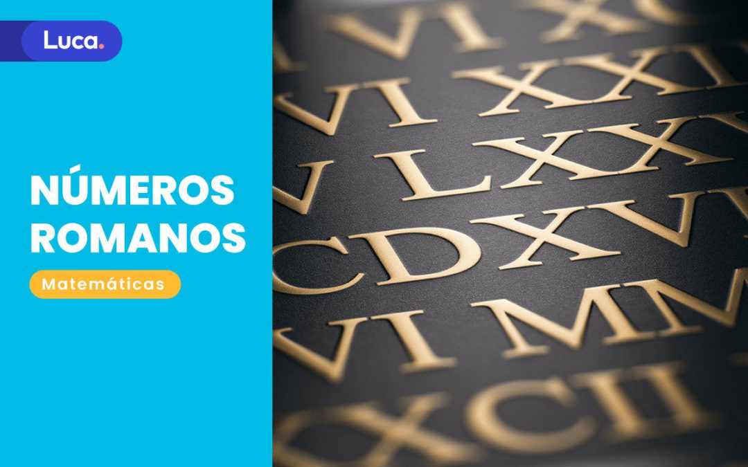 Números romanos: Un sistema de numeración fundamental